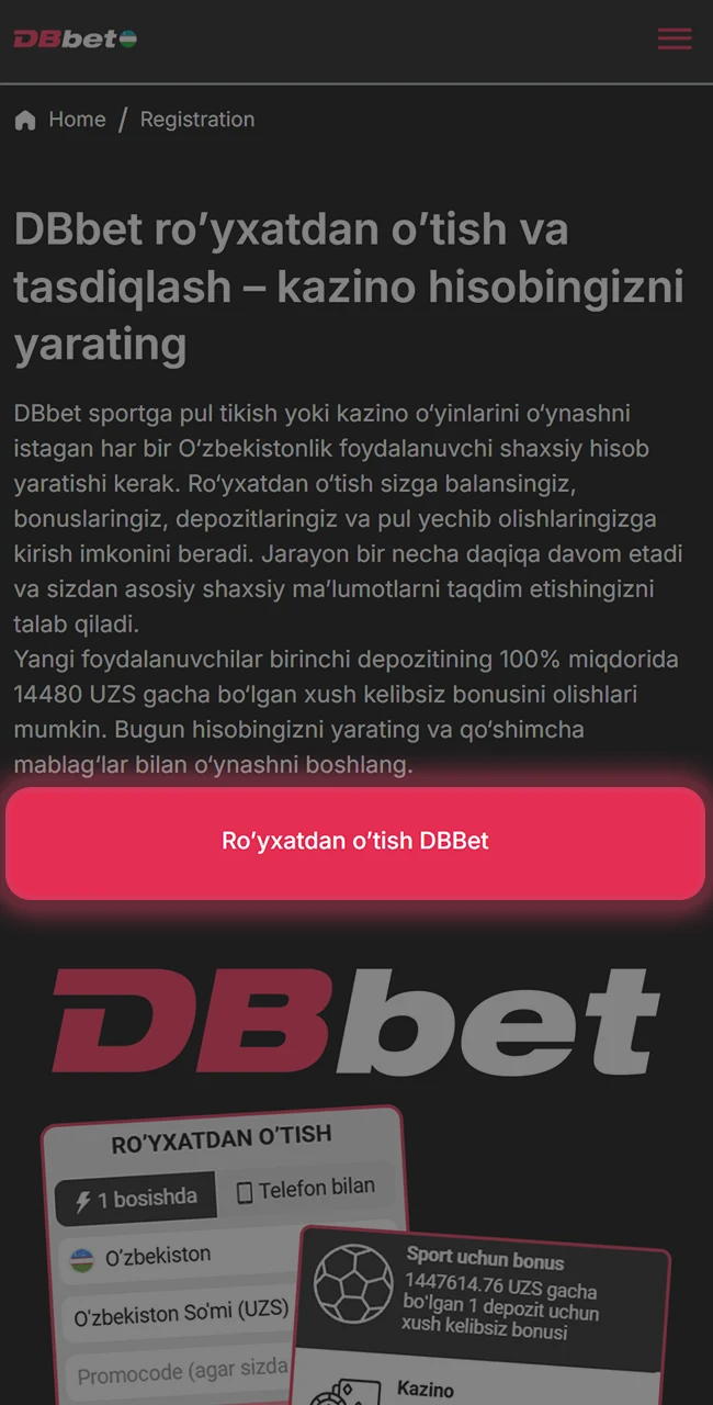 Hoziroq DBbet rasmiy veb-saytida ro'yxatdan o'tishni boshlang.